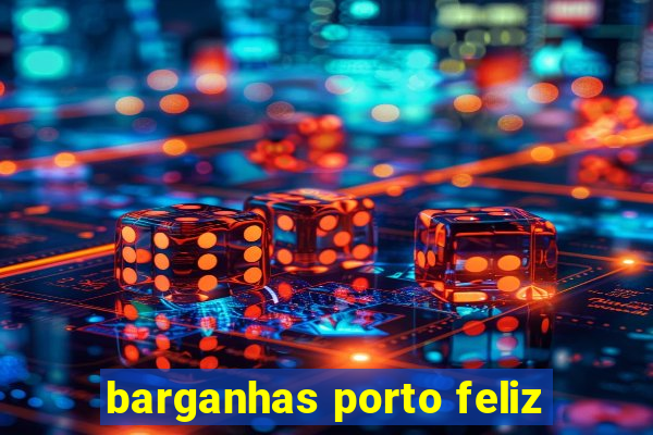 barganhas porto feliz